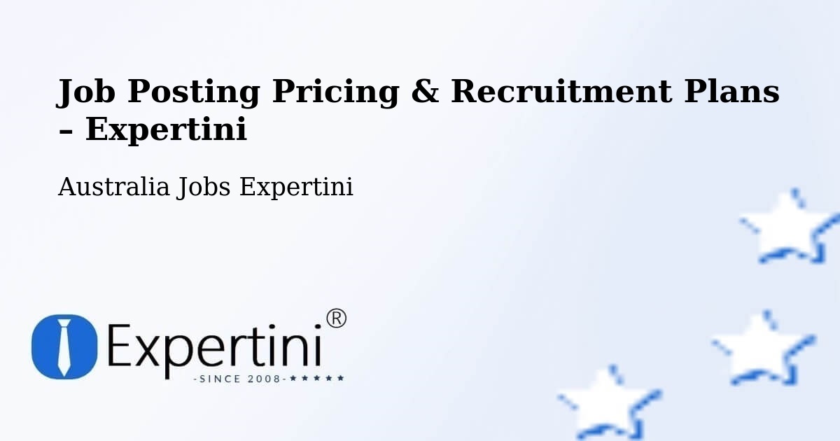 Job Posting Pricing & Recruitment Plans – Ingleburn - Ingleburn, Australia Jobs Expertini